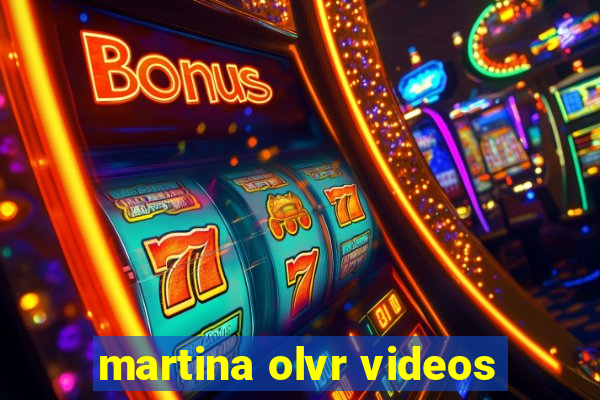 martina olvr videos